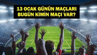 13 OCAK GÜNÜN MAÇLARI: Bugün Hangi Maçlar Var Türkiye Kupası Fethiyespor Galatasaray Maçı Hangi Kanalda, Saat Kaçta İşte 13 Ocak Salı Günün Maçları...