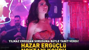 ÖVGÜ DOLU SÖZLER İnci Tanelerinin Dilberi Hazar Ergüçlü noktayı koydu Yılmaz Erdoğan sorusuna böyle yanıt verdi