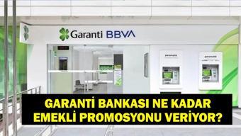 GARANTİ BANKASI EMEKLİ PROMOSYONU 2026: Garanti Bankası emekli promosyon ödemesi ne kadar İşte emekli promosyon listesi...