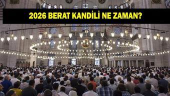 BERAT KANDİLİ NE ZAMAN 2026 Bu sene Berat Kandili hangi gün idrak edilecek Berat Kandili ayın kaçında