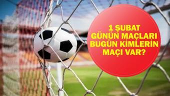 1 ŞUBAT GÜNÜN MAÇLARI: Bugün Hangi Maçlar Var Galatasaray Kayserispor, Gençlerbirliği Gaziantep FK Maçları Hangi Kanalda, Saat Kaçta İşte 1 Şubat Pazar Günün Maçları...
