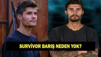 SURVİVOR BARIŞ NEDEN YOK Barış Murat Yağcı diskalifiye mi edildi Survivora geri dönecek mi
