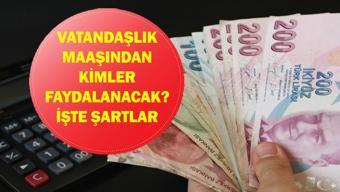 VATANDAŞLIK MAAŞI ŞARTLARI: Uygulama Ne Zaman Başlayacak Vatandaşlık Maaşından Kimler Faydalanabilecek, Başvuru Şartları Neler