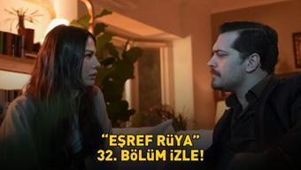 Eşref Rüya 32. bölüm izle