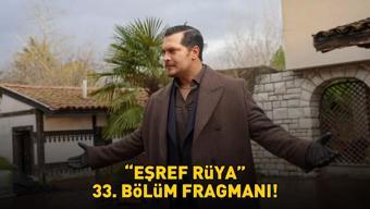 Eşref Rüya 33. bölüm fragmanı