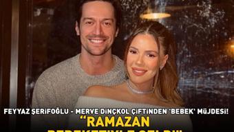 Feyyaz Şerifoğlu - Merve Dinçkol çiftinden bebek müjdesi: Ramazan bereketiyle geldi