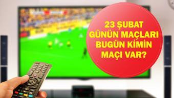 23 ŞUBAT GÜNÜN MAÇLARI: Bugün Hangi Maçlar Var Fenerbahçe Kasımpaşa Maçı Hangi Kanalda, Saat Kaçta İşte 23 Şubat Pazartesi Günün Maçları...