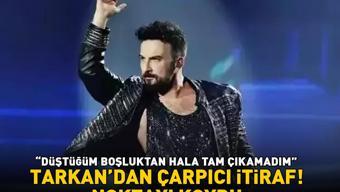 Tarkandan çarpıcı itiraf Düştüğüm boşluktan hala tam çıkamadım dedi, noktayı koydu