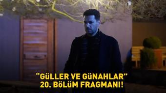 GÜLLER VE GÜNAHLAR 20. BÖLÜM FRAGMANI