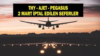 THY-AJET-PEGASUS SEFER İPTALİ 2 MART 2026: Hangi Seferler İptal Edildi THY, Pegasus, AJet Uçak Seferleri İptal Mi İşte İptal Edilen Uçak Seferleri...