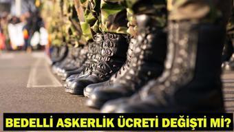 BEDELLİ ASKERLİK SON GELİŞMELER: Bedelli askerlik ücreti ne kadar oldu, zamlandı mı