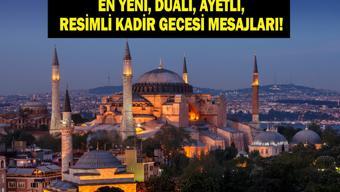 2026 KADİR GECESİ MESAJLARI: Aileye, Eşe, Sevgiliye ve Arkadaşlara Gönderilecek Dualı, Sureli, Hadisli, En Güzel, Anlamlı, Duygusal ve Resimli Kadir Gecesi Mesajları ve Kandil Sözleri