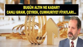 16 MART CANLI ALTIN FİYATLARI 2026 Kapalıçarşı Altın Fiyatları Bugün: Çeyrek Altın, Gram Altın Ne Kadar İslam Memişten Uyarı