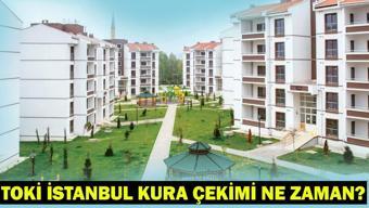 TOKİ İSTANBUL KURA TARİHİ 2026: TOKİ İstanbul kura çekimi ne zaman, hangi tarihte Gözler 100 bin konutluk kurada