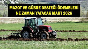 MAZOT VE GÜBRE DESTEĞİ YATTI MI Mart 2026 tarımsal destek ödemeleri ne zaman yatacak