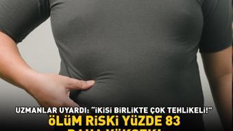 Ölüm riski yüzde 83 daha yüksek İkisi birlikte çok tehlikeli Vücutta iltihaplanmayı artırıyor, metabolizmayı olumsuz etkiliyor