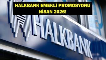 HALKBANK EMEKLİ PROMOSYONU NİSAN 2026: Nisan Ayı Halkbank Emekli Promosyon Ödemesi Ne Kadar