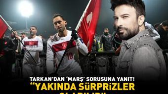 Tarkandan Marş Sorusuna Yanıt: Yakında Sürprizler Olabilir