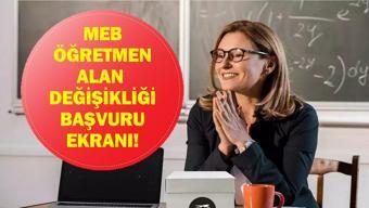 MEB ALAN DEĞİŞİKLİĞİ ATAMA: Milli Eğitim Bakanlığı Alan Değişikliği Başvuruları Başladı Mı Başvuru Nasıl ve Nereden Yapılır Atama Sonuçları Ne Zaman Açıklanacak