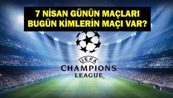 7 NİSAN GÜNÜN MAÇLARI: Bugün Kimin Maçı Var Şampiyonlar Ligi Real Madrid Bayern Münih Maçı Saat Kaçta, Hangi Kanalda İşte 7 Nisan Günün Maçları Listesi...