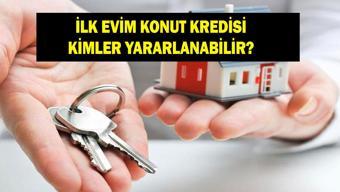 İLK EVİM KONUT KREDİSİ KAMPANYASI BAŞLADI MI: Nisan 2026 düşük faizli konut kredisine kimler başvuru yapabilir