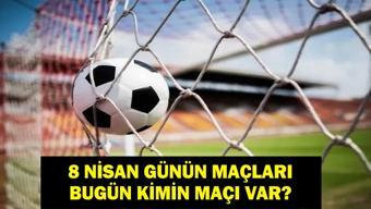 8 NİSAN GÜNÜN MAÇLARI: Bugün Kimin Maçı Var Göztepe Galatasaray Maçı Saat Kaçta, Hangi Kanalda İşte 8 Nisan Günün Maçları Listesi...