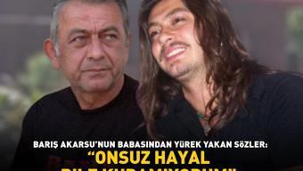 Evlat acısı ilk günkü gibi Barış Akarsu’nun babası yıllar sonra konuştu: Onsuz hayal bile kuramıyorum