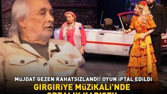 MÜJDAT GEZENİN SAĞLIK DURUMU NASIL Gırgıriye Müzikalinde ortalık karıştı Gülben Ergenden ilk paylaşım