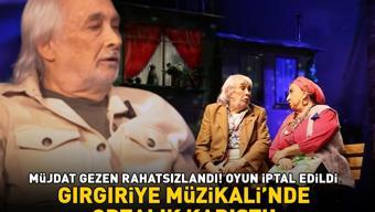 MÜJDAT GEZENİN SAĞLIK DURUMU NASIL Gırgıriye Müzikalinde ortalık karıştı Gülben Ergen, Onay aldım diyerek açıkladı