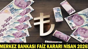 MERKEZ BANKASI FAİZ KARARI NİSAN 2026: Yılın Üçüncü Faiz Kararı Açıklandı MB Nisan Ayı Faiz Kararı Ne Oldu