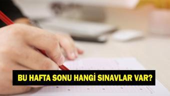 Bu hafta sonu hangi sınavlar var 25 - 26 Nisan sınav takvimi