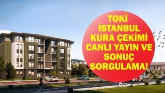 TOKİ İSTANBUL KURA SONUÇ SORGULAMA: TOKİ İstanbul Kurası Çekildi TOKİ Kura Sonuçları Ne Zaman Belli Olacak Nereden Sorgulanır