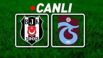 Beşiktaş - Trabzonspor maçına doğru | Muhtemel 11ler