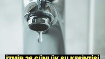 İZMİR 28 GÜNLÜK SU KESİNTİSİ: İzmir’de Sular Ne Zaman Gelecek, Hangi İlçelerde Sular Kesilecek