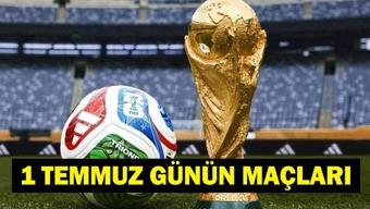 GÜNÜN MAÇLARI 1 TEMMUZ 2026: Bugün Kimlerin Maçlar Var Bugünkü Dünya Kupası Maçları Neler İşte 1 Temmuz Günün Maçları...