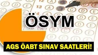 ÖABT SINAVI SAAT KAÇTA? AGS Saat Kaçta? ÖABT Ne Zaman? İŞTE ÖSYM AGS ÖABT SINAV SAATİ VE SINAV BİLGİLERİ
