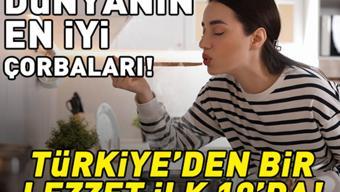 Dünyanın En İyi Çorbası Bakın Hangisi Çıktı Türkiyeden O Lezzet İlk 10a Girerek Listeye Damga Vurdu