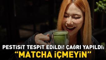 Pestisit tespit edildi Dikkat çeken çağrı: Matcha içmeyin