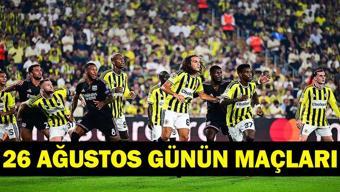 GÜNÜN MAÇLARI 26 AĞUSTOS 2026: Bugün Kimlerin Maçlar Var Bugünkü Maçlar Neler İşte 26 Ağustos Günün Maçları