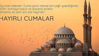 EN GÜZEL CUMA MESAJLARI 2026: Anlamlı, Kısa ve Dualı Sözler WhatsApp ve Sanal Medya İçin Resimli Hayırlı Cumalar Mesajları