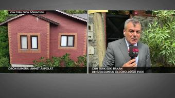 CNN TÜRK eski Bakan Denizolgunun öldürüldüğü evde