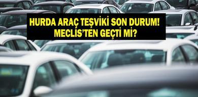 otvsiz-arac-ve-hurda-tesviki-2026-25-yas-uzeri-otvsiz-arac-alimi-basladi-mi-hurda-tesvikinde-son-durum-ne-meclisten-gecti-mi