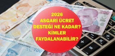 2026-asgari-ucret-destegi-ne-kadar-asgari-ucret-destegi-nasil-hesaplaniyor-kimler-faydalanabilir