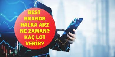 best-brands-halka-arz-sonuclari-best-brands-beste-halka-arz-kac-lot-verdi-best-brands-halka-arz-hangi-bankalarda-var-katilim-endeksine-uygun-mu