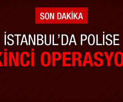 İstanbulda polise ikinci operasyon