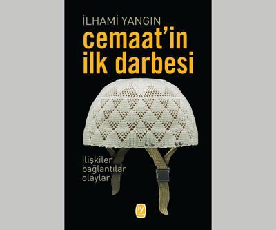 Cemaatin İlk Darbesi 15 Temmuzdan çok önceydi