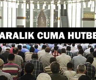 Cuma hutbesi Diyanet İşleri Başkanlığı tarafından yayımlandı (21 Aralık 2018)