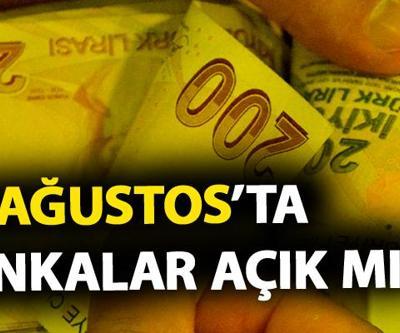 Bugün bankalar açık mı 30 Ağustos Cuma günü bankalar çalışıyor mu