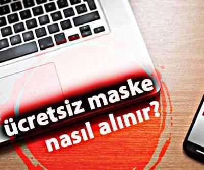Ücretsiz maske nasıl alınır e-Devlet maske başvurusu nasıl yapılır