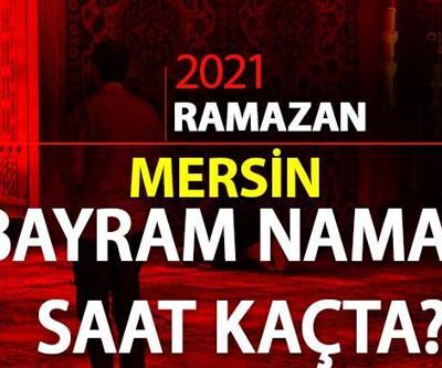 13 Mayıs 2021 Mersin bayram namazı saat kaçta Diyanet Mersin bayram namazı saati